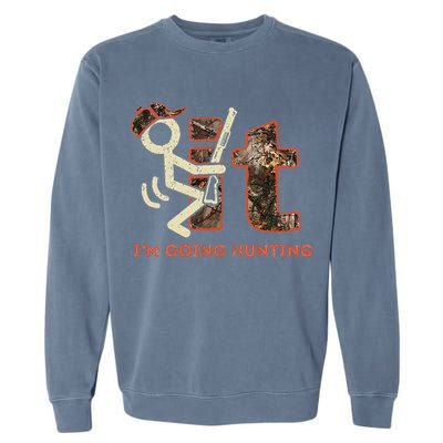 Vintage Fuck It Im Going Hunting Garment-Dyed Sweatshirt