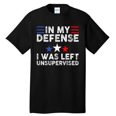 Vintage Funny In My Defense I Was Left Unsupervised Tall T-Shirt