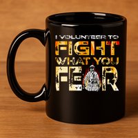 Volunteer Firefighter I Volunteer To Fight What You Fear Gift 11oz C Handle Ceramic Mug