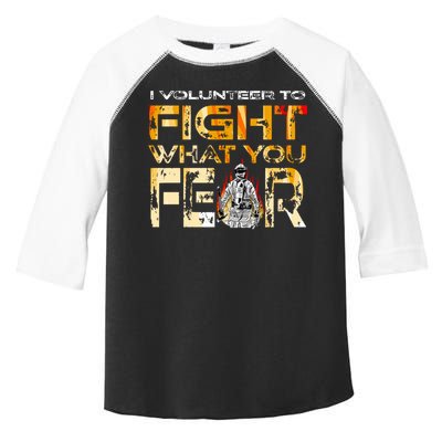 Volunteer Firefighter I Volunteer To Fight What You Fear Gift Toddler Fine Jersey T-Shirt