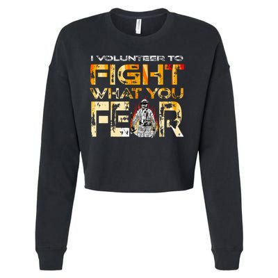 Volunteer Firefighter I Volunteer To Fight What You Fear Gift Cropped Pullover Crew