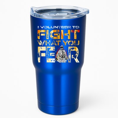 Volunteer Firefighter I Volunteer To Fight What You Fear Gift Tumbler