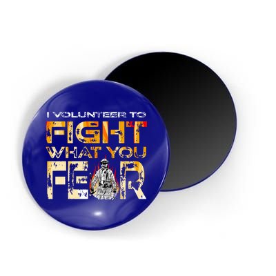 Volunteer Firefighter I Volunteer To Fight What You Fear Gift Magnet