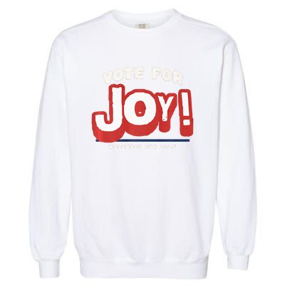 Vote For Joy 2024 Election Kamala Harris For President Garment-Dyed Sweatshirt