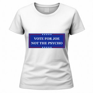 Vote For Joe Not The Psycho Women's T-Shirt