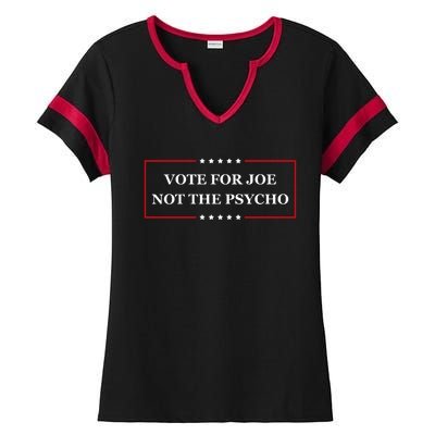 Vote For Joe Not The Psycho Ladies Halftime Notch Neck Tee