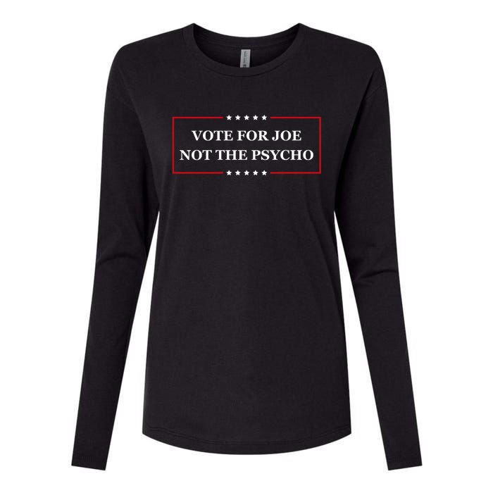 Vote For Joe Not The Psycho Womens Cotton Relaxed Long Sleeve T-Shirt