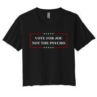 Vote For Joe Not The Psycho Women's Crop Top Tee