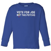 Vote For Joe Not The Psycho Toddler Long Sleeve Shirt