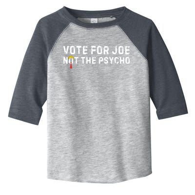 Vote For Joe Not The Psycho Toddler Fine Jersey T-Shirt