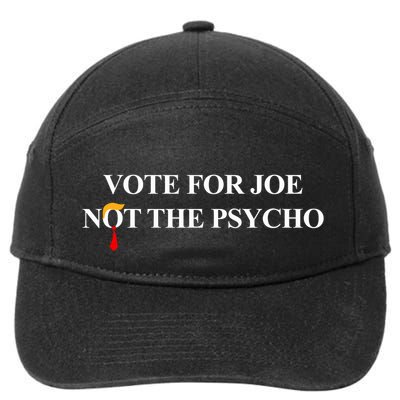 Vote For Joe Not The Psycho 7-Panel Snapback Hat