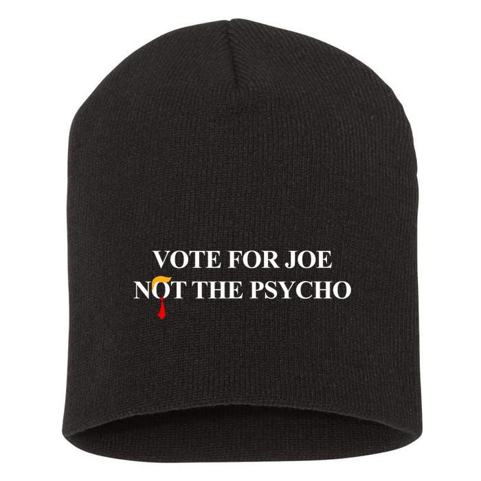 Vote For Joe Not The Psycho Short Acrylic Beanie
