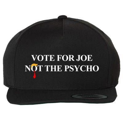 Vote For Joe Not The Psycho Wool Snapback Cap