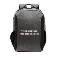Vote For Joe Not The Psycho Vector Backpack