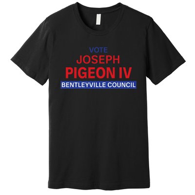 Vote For Joseph Pigeon Iv Premium T-Shirt