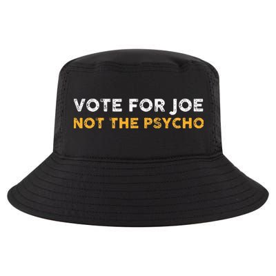 Vote For Joe Not The Psycho 2024 Cool Comfort Performance Bucket Hat