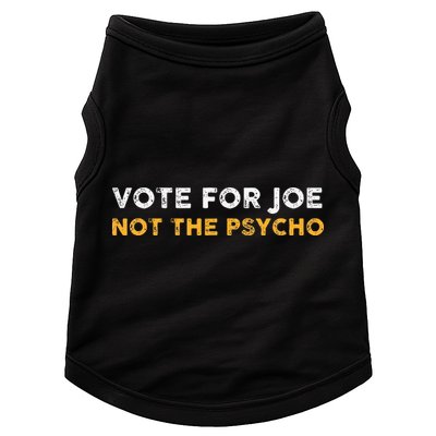 Vote For Joe Not The Psycho 2024 Doggie Tank