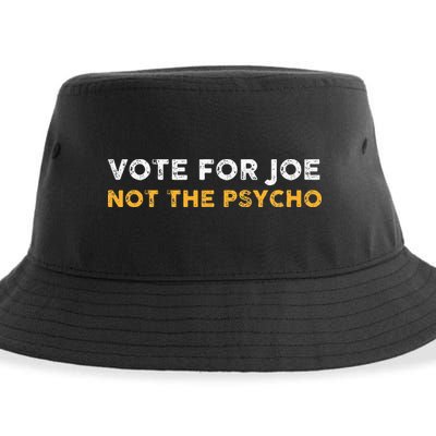 Vote For Joe Not The Psycho 2024 Sustainable Bucket Hat