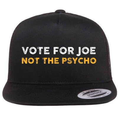 Vote For Joe Not The Psycho 2024 Flatbill Hat
