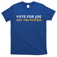 Vote For Joe Not The Psycho 2024 T-Shirt