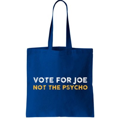 Vote For Joe Not The Psycho 2024 Bag
