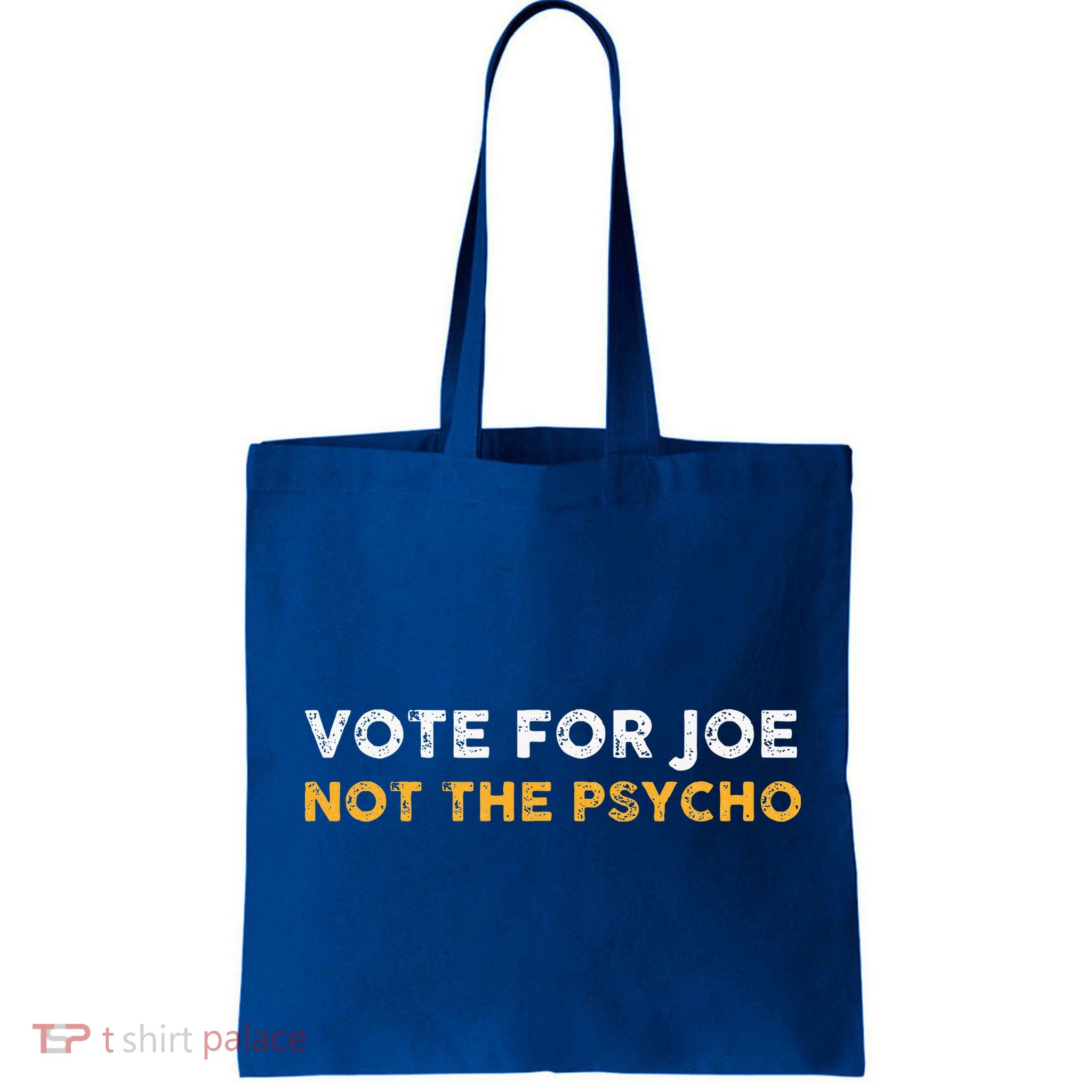 Vote For Joe Not The Psycho 2024 Bag