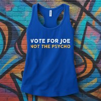 Vote For Joe Not The Psycho 2024 Womens Tank Top