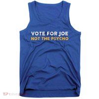 Vote For Joe Not The Psycho 2024 Tank Top