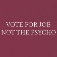 Vote For Joe Not The Psycho 16oz Travel Tumbler