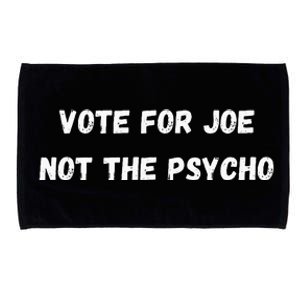 Vote For Joe Not The Psycho Microfiber Hand Towel