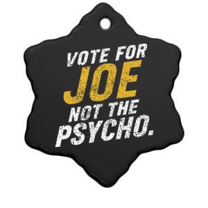 Vote For Joe Not The Psycho 2024 Ceramic Star Ornament