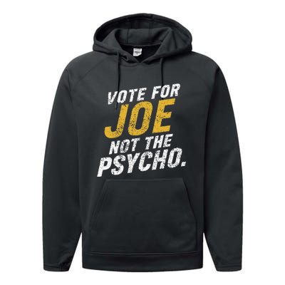 Vote For Joe Not The Psycho 2024 Performance Fleece Hoodie