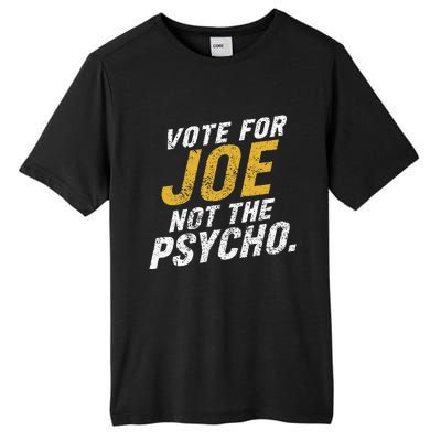 Vote For Joe Not The Psycho 2024 Tall Fusion ChromaSoft Performance T-Shirt