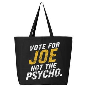 Vote For Joe Not The Psycho 2024 25L Jumbo Tote