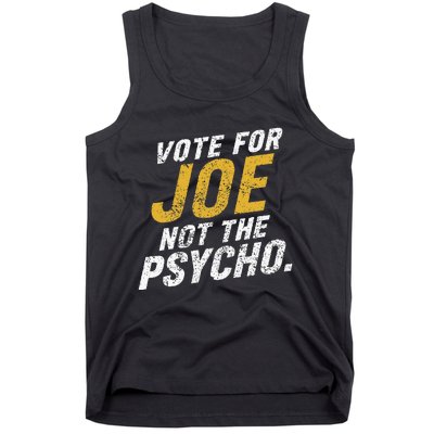 Vote For Joe Not The Psycho 2024 Tank Top