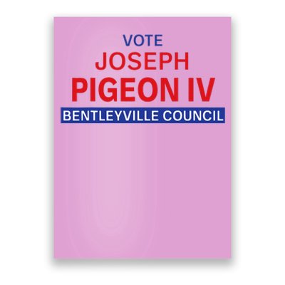 Vote for Joseph Pigeon IV Poster