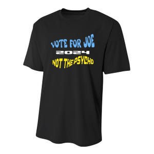 Vote For Joe Not The Psycho 2024 Election Youth Performance Sprint T-Shirt