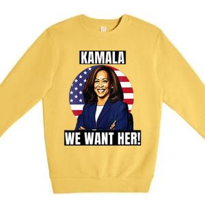 Vote For Kamala Harris 2024we Want Her For President Premium Crewneck Sweatshirt