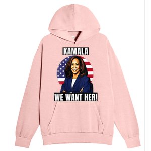 Vote For Kamala Harris 2024we Want Her For President Urban Pullover Hoodie