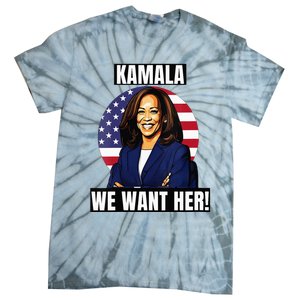 Vote For Kamala Harris 2024we Want Her For President Tie-Dye T-Shirt