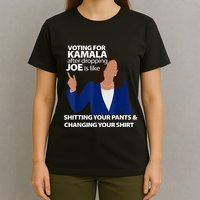 Voting For Kamala After Dropping Joe Is Like Shitting T-Shirt