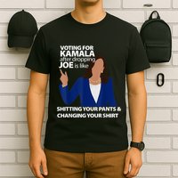 Voting For Kamala After Dropping Joe Is Like Shitting T-Shirt