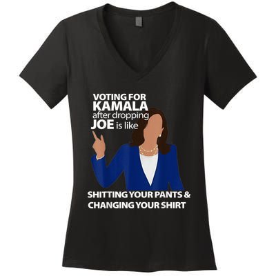 Voting For Kamala After Dropping Joe Is Like Shitting Women's V-Neck T-Shirt