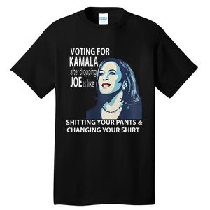 Voting For Kamala After Dropping Joe Is Like Shitting Tall T-Shirt