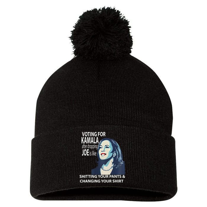 Voting For Kamala After Dropping Joe Is Like Shitting Pom Pom 12in Knit Beanie