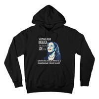 Voting For Kamala After Dropping Joe Is Like Shitting Tall Hoodie