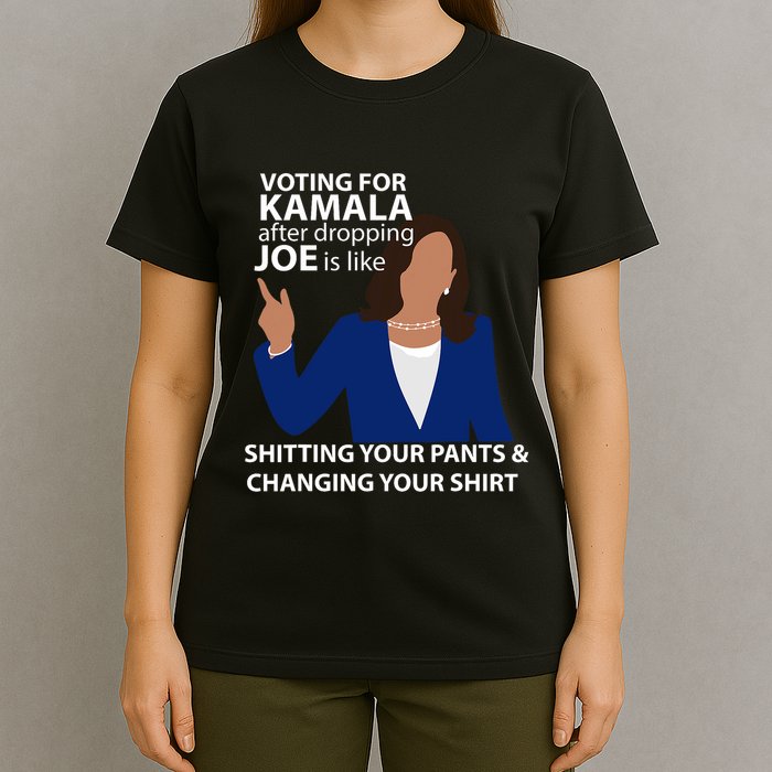 Voting For Kamala After Dropping Joe Is Like Shitting T-Shirt