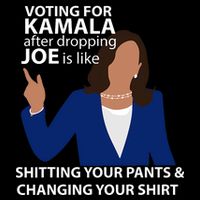 Voting For Kamala After Dropping Joe Is Like Shitting T-Shirt