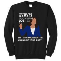 Voting For Kamala After Dropping Joe Is Like Shitting Sweatshirt