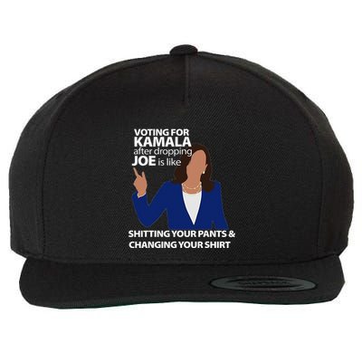 Voting For Kamala After Dropping Joe Is Like Shitting Wool Snapback Cap